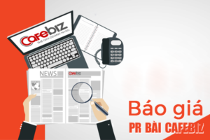 Báo giá đăng bài PR trên CafeBiz (cafebiz.vn) bản cập nhật 2019